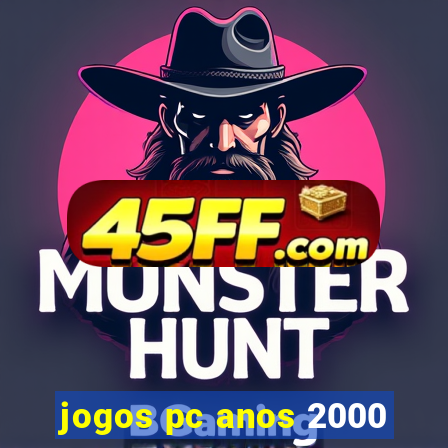 jogos pc anos 2000